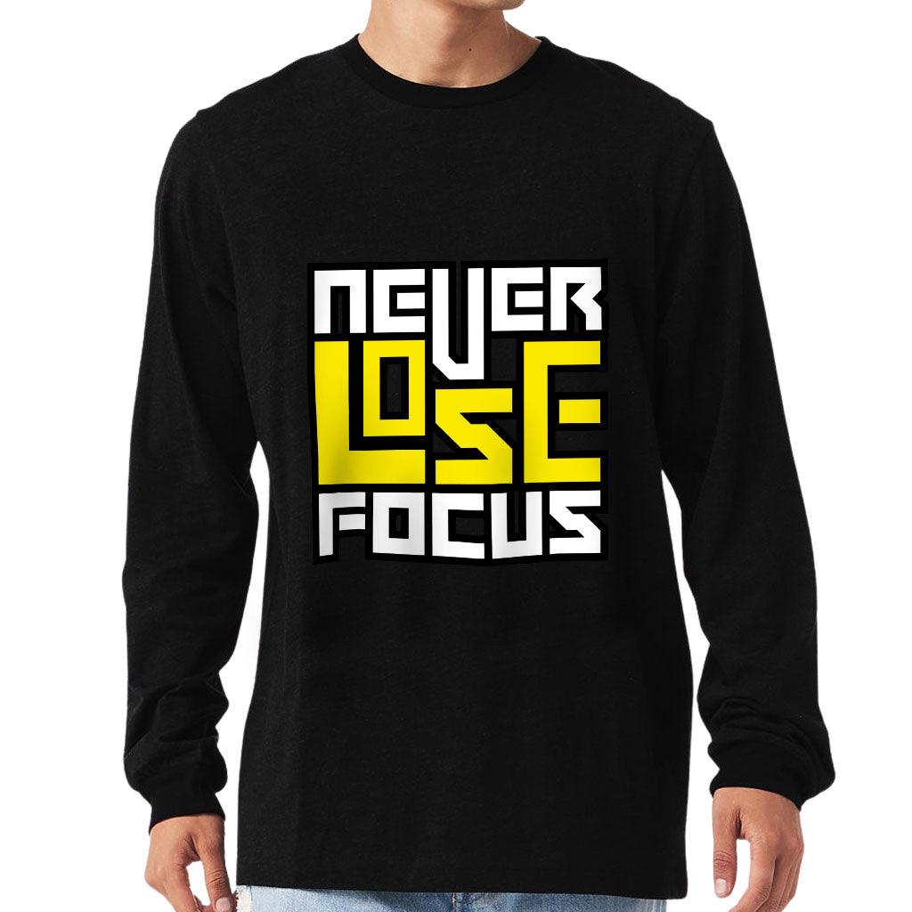 Never Lose Focus Long Sleeve T-Shirt - Inspirational T-Shirt - Printed Long Sleeve Tee - MRSLM