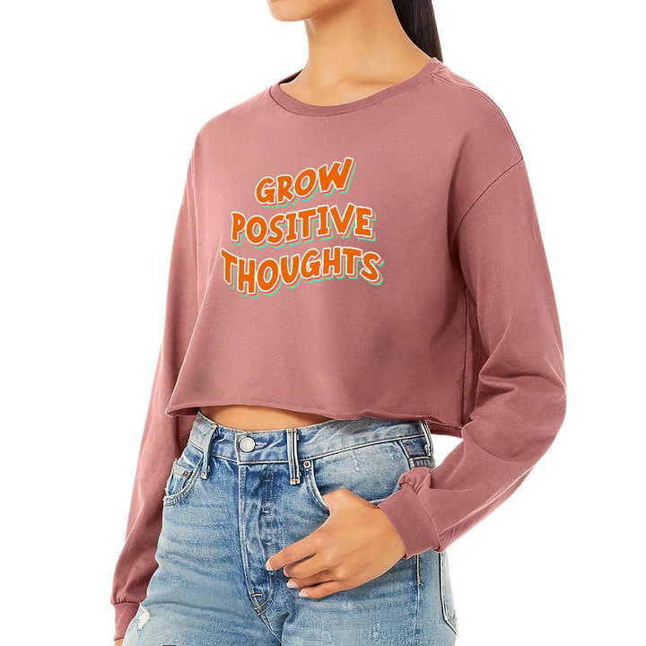 Grow Positive Thoughts Cropped Long Sleeve T-Shirt - Inspirational Women's T-Shirt - Quote Long Sleeve Tee - MRSLM