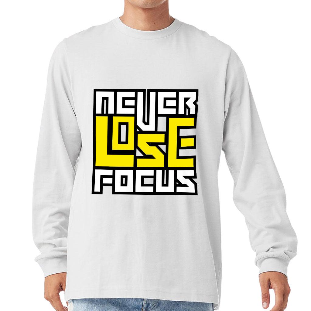 Never Lose Focus Long Sleeve T-Shirt - Inspirational T-Shirt - Printed Long Sleeve Tee - MRSLM