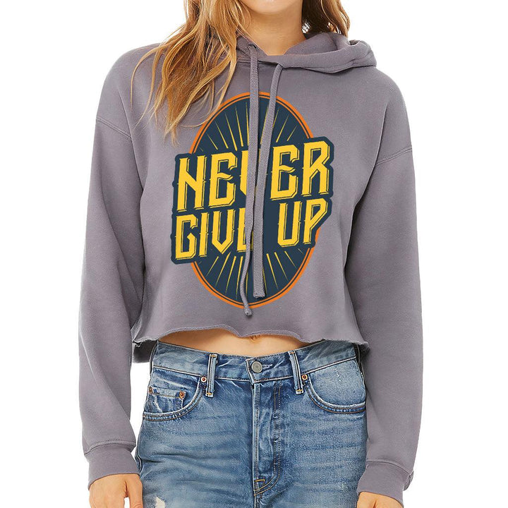 Never Give Up Women's Cropped Hoodie - Motivational Cropped Hoodie - Cool Hooded Sweatshirt - MRSLM