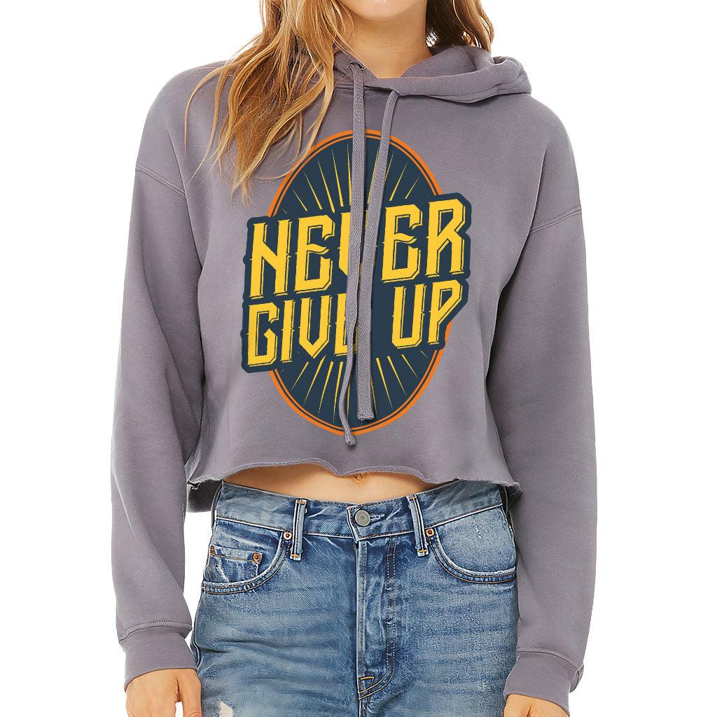 Never Give Up Women's Cropped Hoodie - Motivational Cropped Hoodie - Cool Hooded Sweatshirt - MRSLM