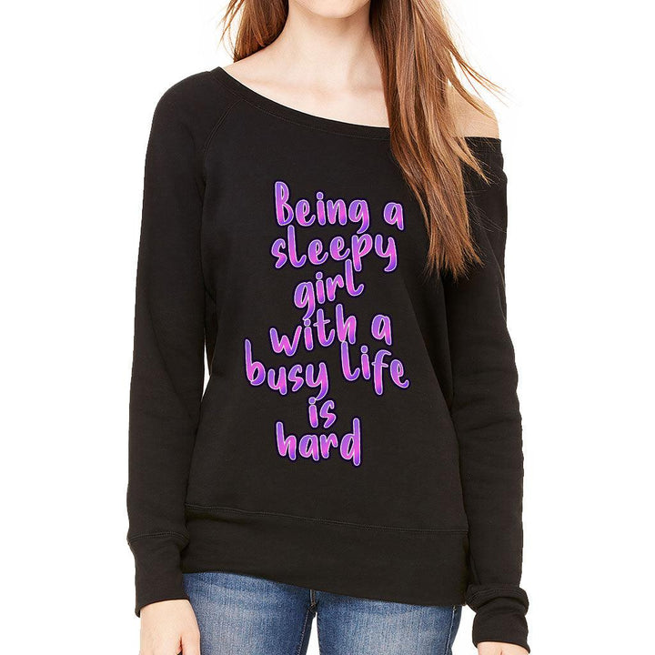 Being a Sleepy Girl Wide Neck Sweatshirt - Cool Design Women's Sweatshirt - Best Print Sweatshirt - MRSLM